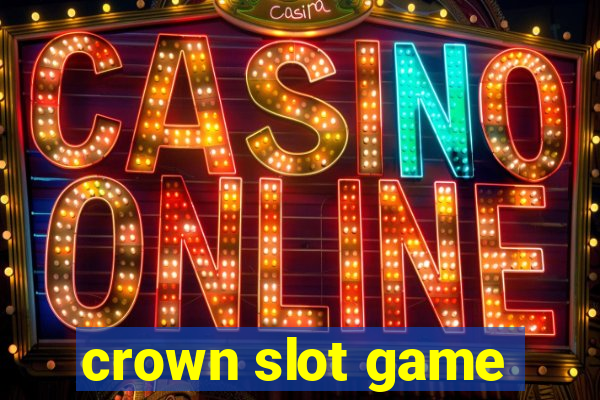 crown slot game