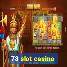 78 slot casino