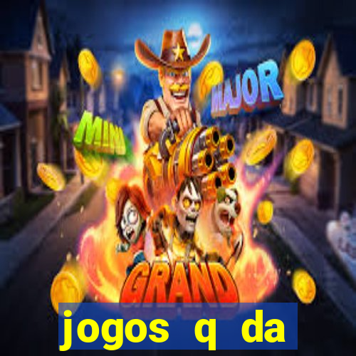 jogos q da dinheiro de verdade