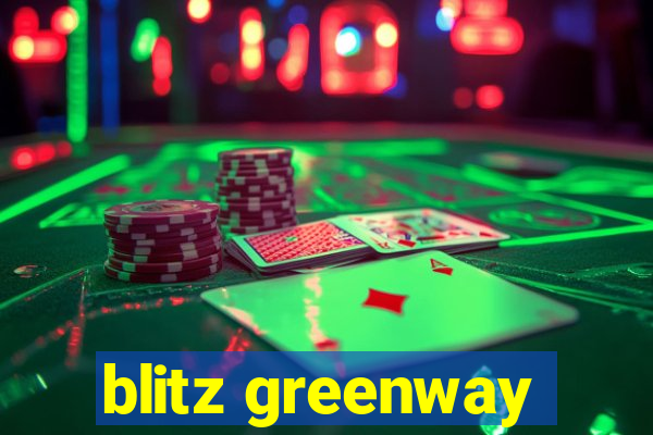 blitz greenway