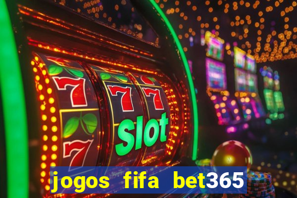 jogos fifa bet365 8 minutos