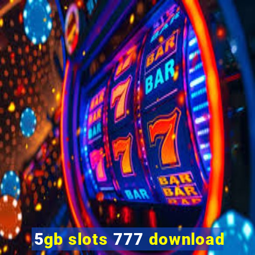 5gb slots 777 download