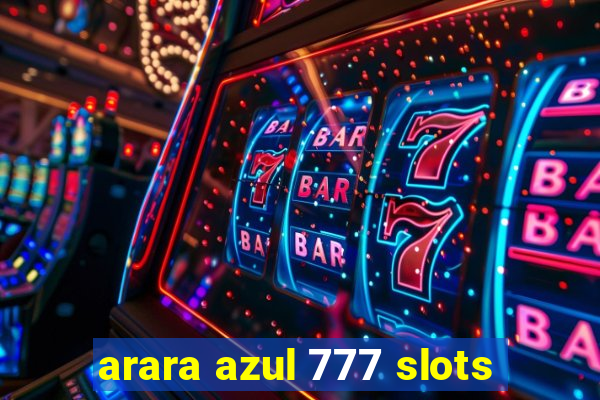 arara azul 777 slots