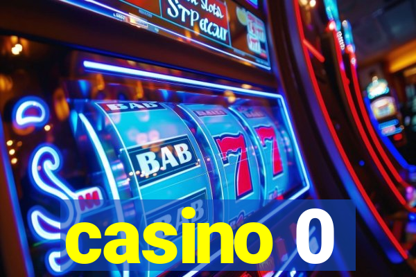 casino 0