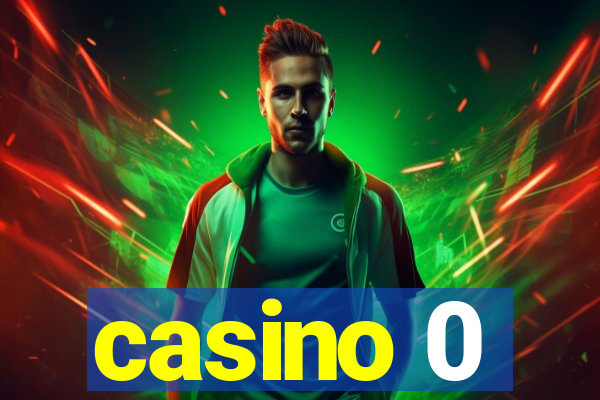 casino 0