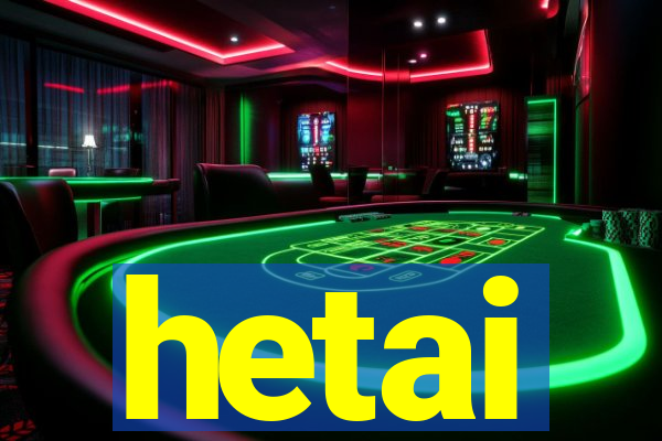 hetai