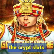 the crypt slots