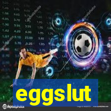 eggslut