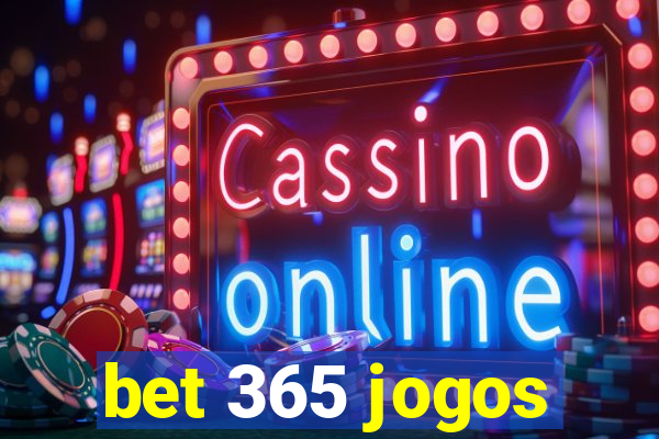 bet 365 jogos