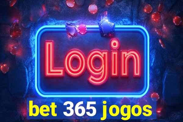 bet 365 jogos