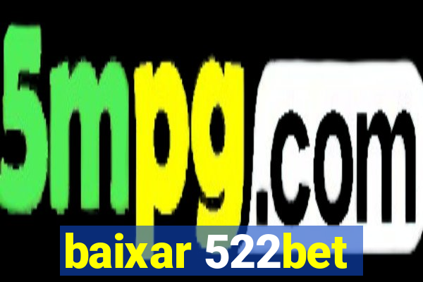 baixar 522bet