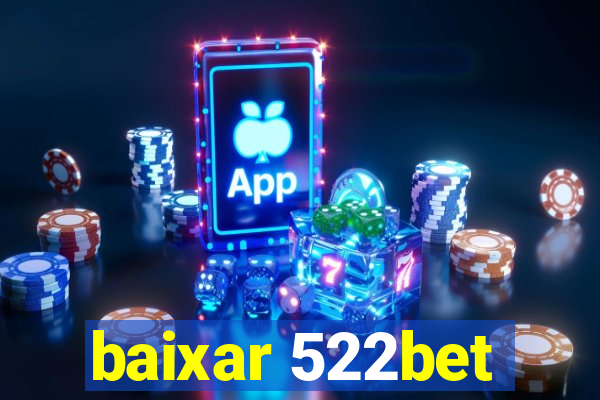 baixar 522bet