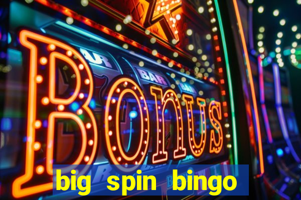 big spin bingo free bingo