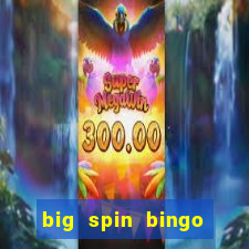 big spin bingo free bingo