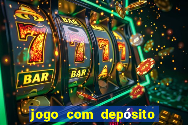 jogo com depósito de r$ 1