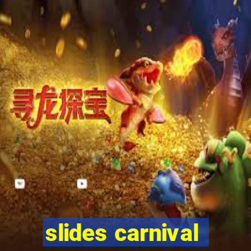 slides carnival