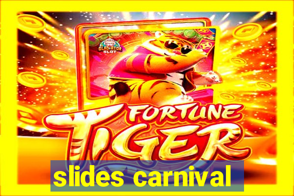 slides carnival