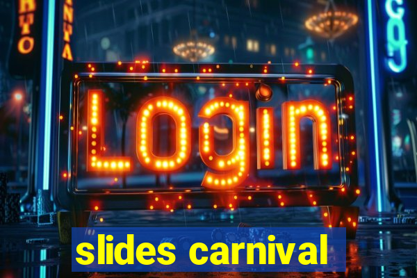 slides carnival