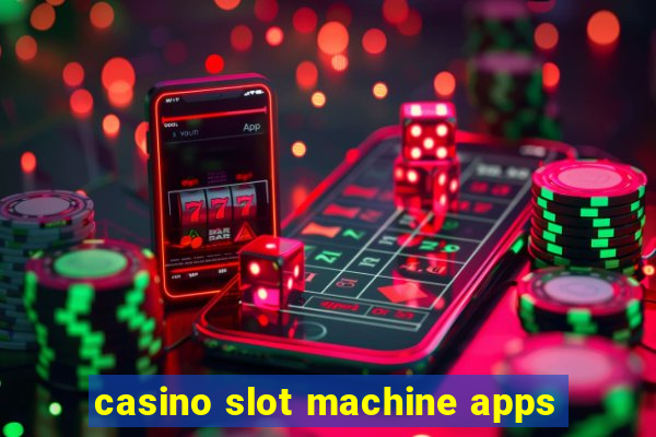 casino slot machine apps