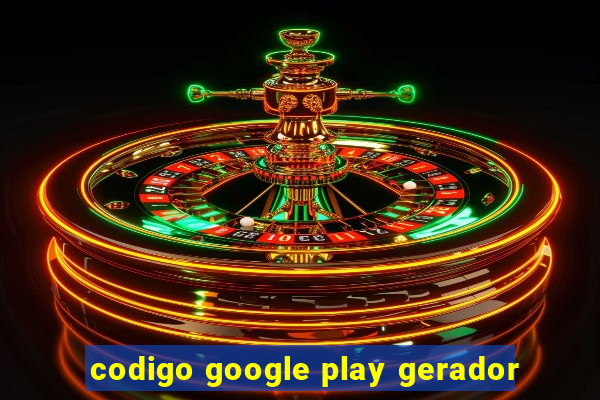 codigo google play gerador