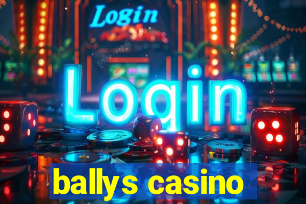 ballys casino