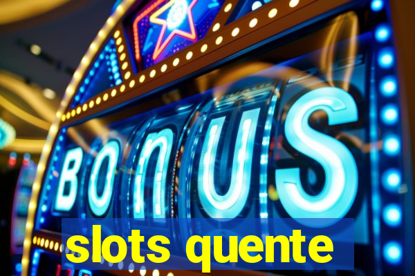 slots quente