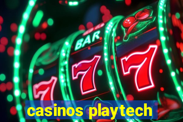 casinos playtech