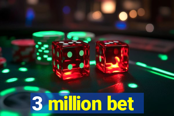 3 million bet