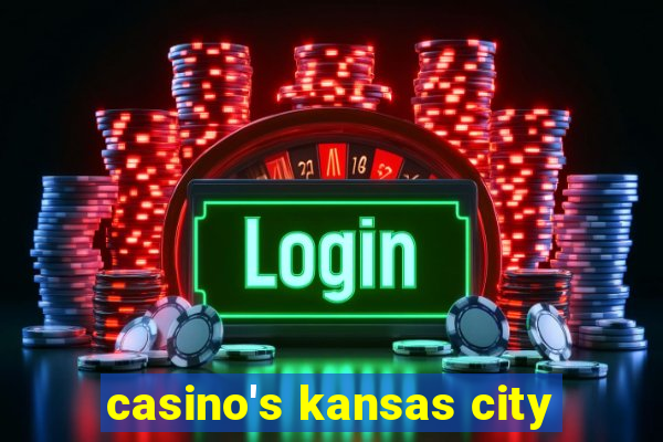 casino's kansas city