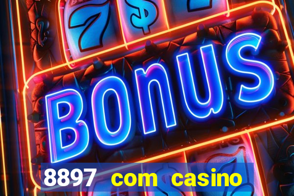 8897 com casino slot games