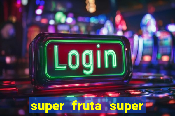 super fruta super fruit box onde comprar blox fruits showcase