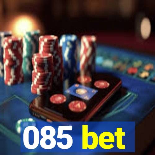 085 bet