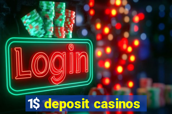 1$ deposit casinos