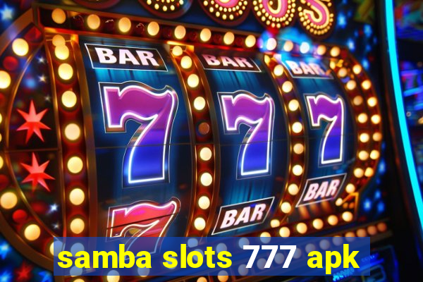 samba slots 777 apk