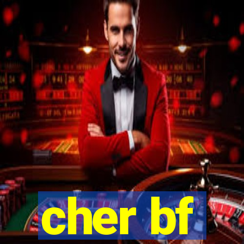 cher bf