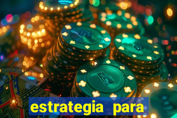 estrategia para jogos slots