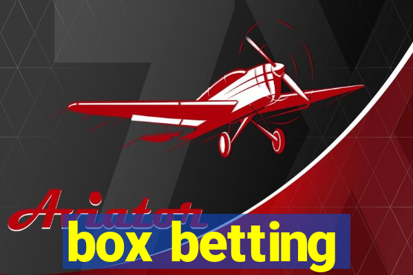 box betting