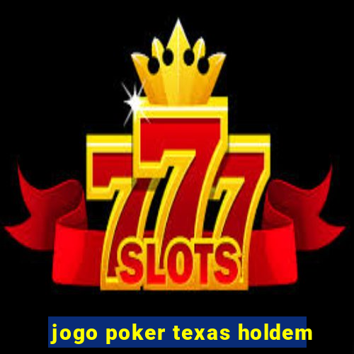 jogo poker texas holdem