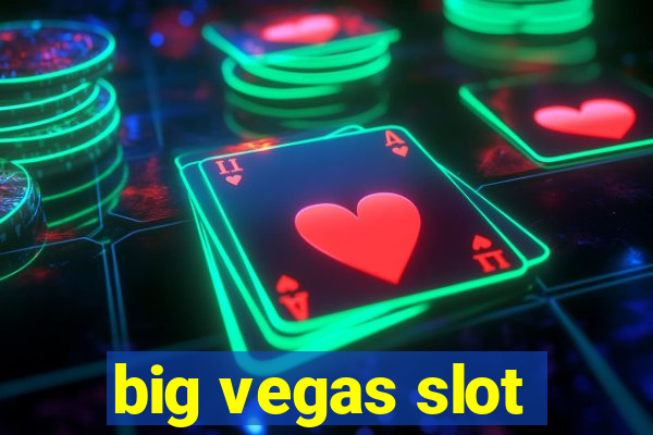 big vegas slot