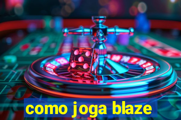 como joga blaze