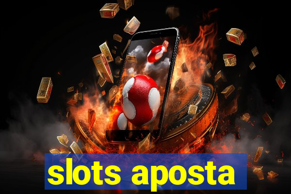 slots aposta