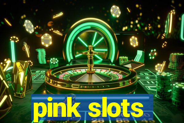 pink slots