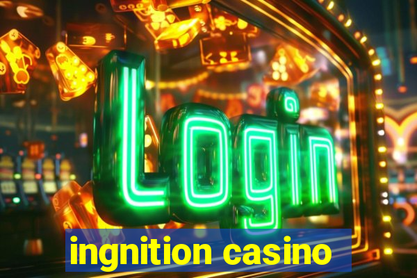 ingnition casino