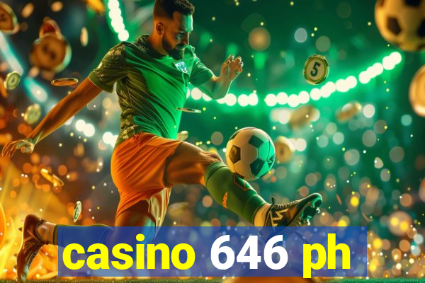 casino 646 ph