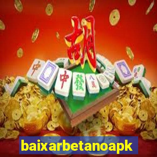 baixarbetanoapk