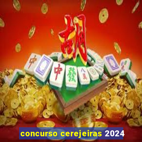 concurso cerejeiras 2024