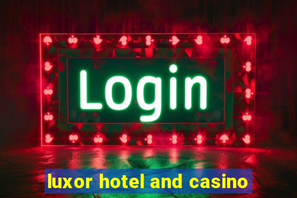 luxor hotel and casino