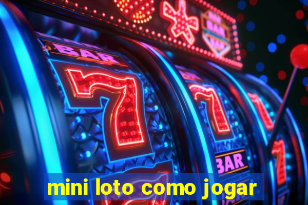 mini loto como jogar