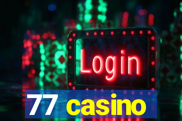 77 casino