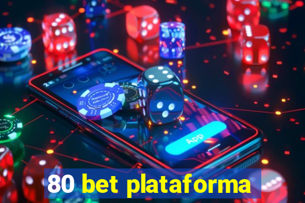 80 bet plataforma